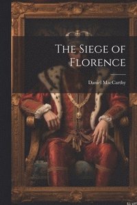 bokomslag Siege of Florence