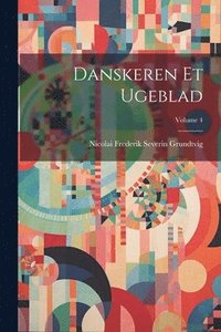 bokomslag Danskeren Et Ugeblad; Volume 4