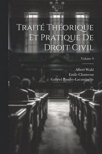 bokomslag Trait Thorique Et Pratique De Droit Civil; Volume 9