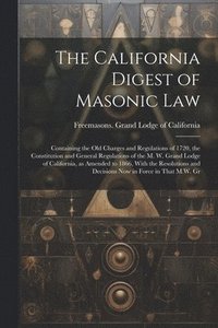 bokomslag The California Digest of Masonic Law