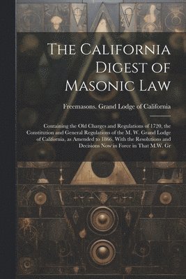 bokomslag California Digest of Masonic Law