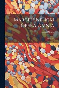 bokomslag Marceli Nencki Opera Omnia