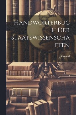 Handwrterbuch Der Staatswissenschaften 1