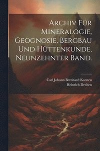 bokomslag Archiv fr Mineralogie, Geognosie, Bergbau und Httenkunde, Neunzehnter Band.