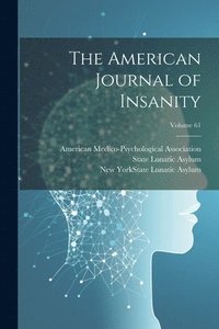 bokomslag The American Journal of Insanity; Volume 61
