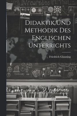 Didaktik und Methodik des englischen Unterrichts 1