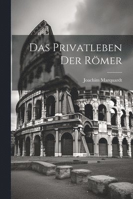 bokomslag Das Privatleben Der Rmer