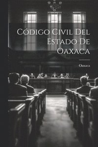 bokomslag Cdigo Civil Del Estado De Oaxaca