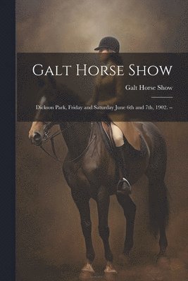 bokomslag Galt Horse Show