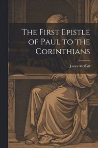 bokomslag The First Epistle of Paul to the Corinthians