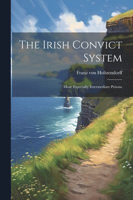 The Irish Convict System 1