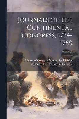 bokomslag Journals of the Continental Congress, 1774-1789; Volume 23