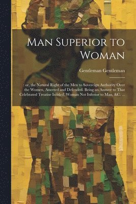 Man Superior to Woman 1