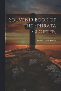 bokomslag Souvenir Book of the Ephrata Cloister;