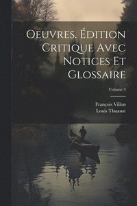 bokomslag Oeuvres. dition critique avec notices et glossaire; Volume 3