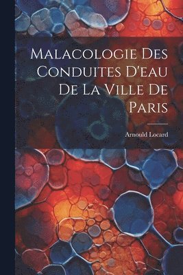 bokomslag Malacologie des conduites d'eau de la ville de Paris