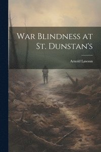 bokomslag War Blindness at St. Dunstan's
