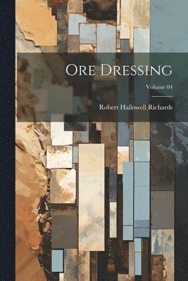 bokomslag Ore Dressing; Volume 04