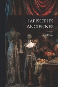 bokomslag Tapisseries anciennes