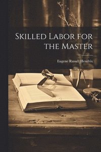 bokomslag Skilled Labor for the Master