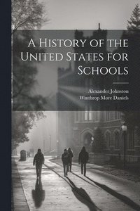 bokomslag A History of the United States for Schools