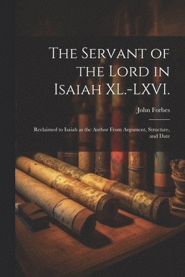 bokomslag Servant of the Lord in Isaiah XL.-LXVI.