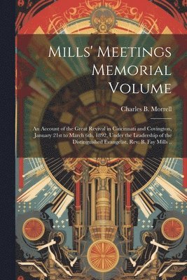 Mills' Meetings Memorial Volume 1