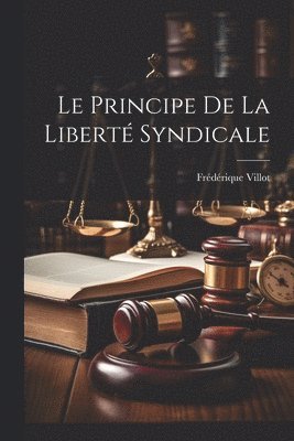 Frédérique Villot - principe de la liberté syndicale, Häftad