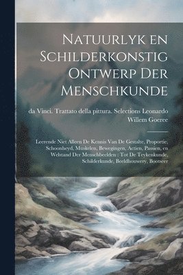 Willem Goeree, Da Vinci  Trattato Leonardo - Natuurlyk en schilderkonstig ontwerp der menschkunde, Häftad
