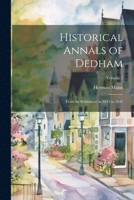 Historical Annals of Dedham 1