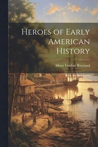 bokomslag Heroes of Early American History