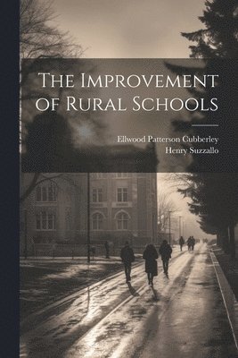Ellwood Patterson Cubberley, Henry Suzzallo - Improvement of Rural Schools, Häftad