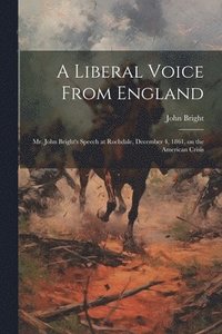 bokomslag A Liberal Voice From England