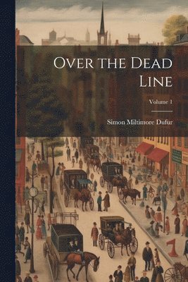 bokomslag Over the Dead Line; Volume 1