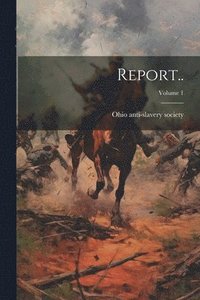 bokomslag Report..; Volume 1
