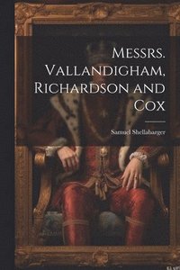 bokomslag Messrs. Vallandigham, Richardson and Cox