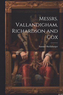 Samuel Shellabarger - Messrs. Vallandigham, Richardson and Cox, Häftad