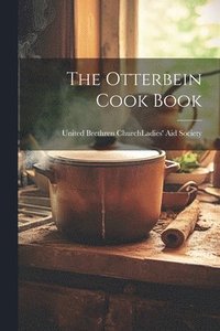 bokomslag The Otterbein Cook Book