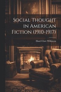 bokomslag Social Thought in American Fiction (1910-1917)