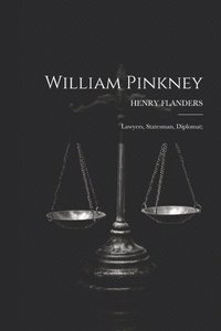 bokomslag William Pinkney; Lawyers, Statesman, Diplomat;