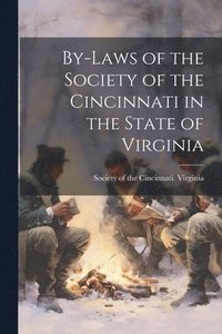 bokomslag By-laws of the Society of the Cincinnati in the State of Virginia
