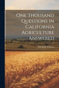 bokomslag One Thousand Questions in California Agriculture Answered