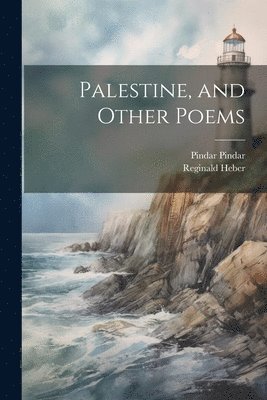 Palestine, and Other Poems 1