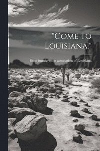 bokomslag "Come to Louisiana."