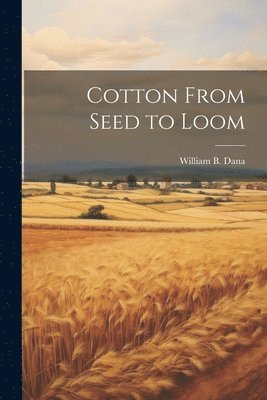 Cotton From Seed to Loom 1