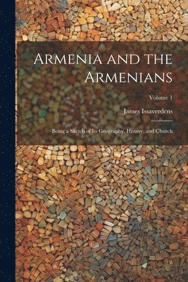 Armenia and the Armenians 1