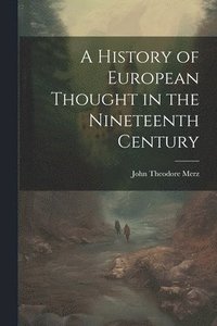 bokomslag A History of European Thought in the Nineteenth Century