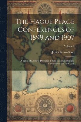 bokomslag The Hague Peace Conferences of 1899 and 1907