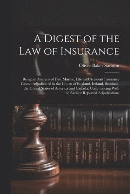 A Digest of the law of Insurance 1