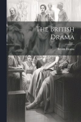 bokomslag The British Drama